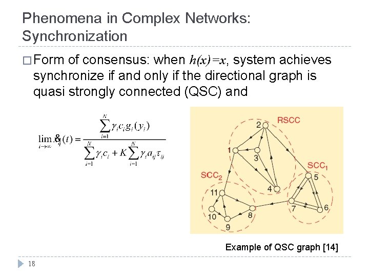 Phenomena in Complex Networks: Synchronization � Form of consensus: when h(x)=x, system achieves synchronize