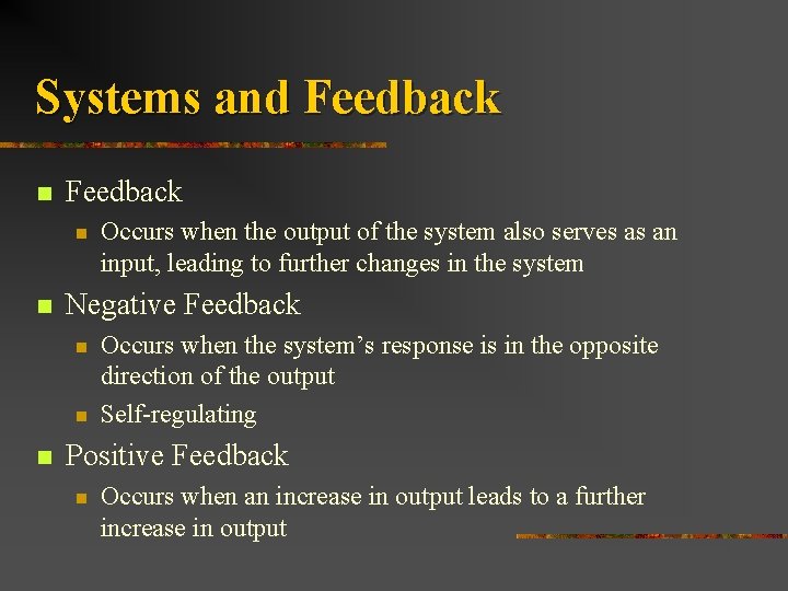 Systems and Feedback n n Negative Feedback n n n Occurs when the output