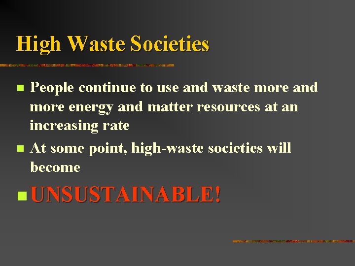 High Waste Societies n n People continue to use and waste more and more