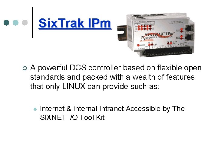 Six. Trak IPm ¢ A powerful DCS controller based on flexible open standards and