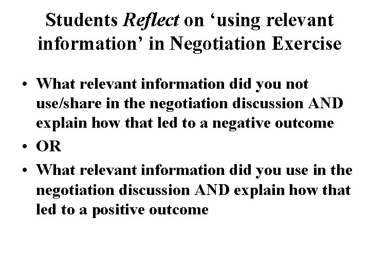 Students Reflect on ‘using relevant information’ in Negotiation Exercise • What relevant information did