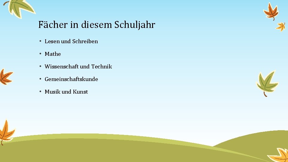 Fächer in diesem Schuljahr • Lesen und Schreiben • Mathe • Wissenschaft und Technik