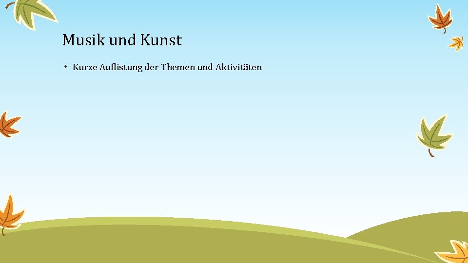 Musik und Kunst • Kurze Auflistung der Themen und Aktivitäten 