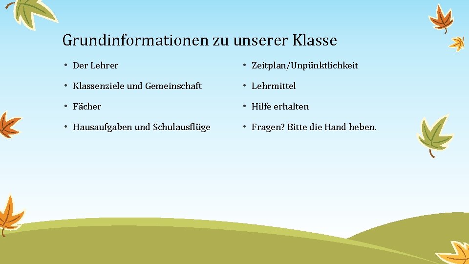 Grundinformationen zu unserer Klasse • Der Lehrer • Zeitplan/Unpünktlichkeit • Klassenziele und Gemeinschaft •