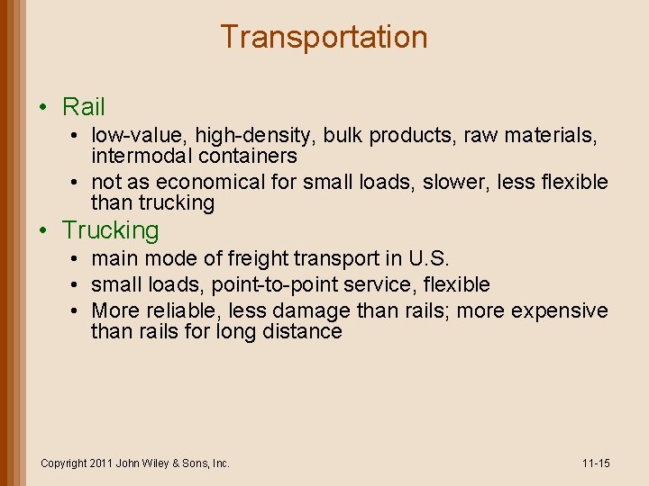 Transportation • Rail • low-value, high-density, bulk products, raw materials, intermodal containers • not