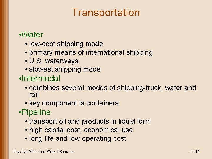 Transportation • Water • low-cost shipping mode • primary means of international shipping •