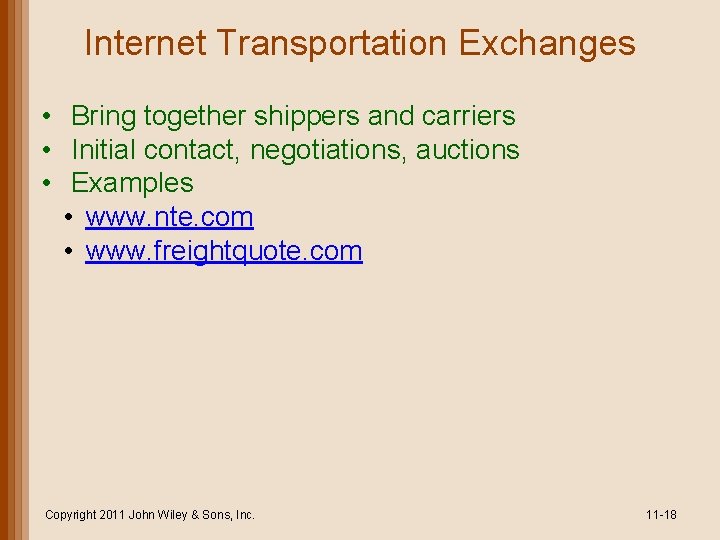 Internet Transportation Exchanges • Bring together shippers and carriers • Initial contact, negotiations, auctions