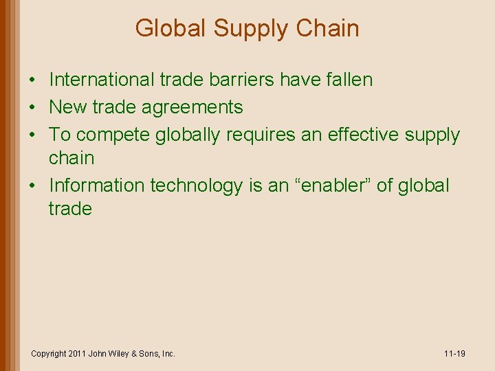 Global Supply Chain • International trade barriers have fallen • New trade agreements •