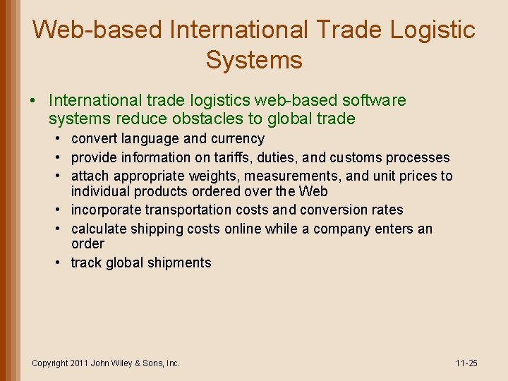 Web-based International Trade Logistic Systems • International trade logistics web-based software systems reduce obstacles
