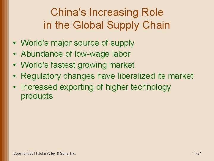 China’s Increasing Role in the Global Supply Chain • • • World’s major source