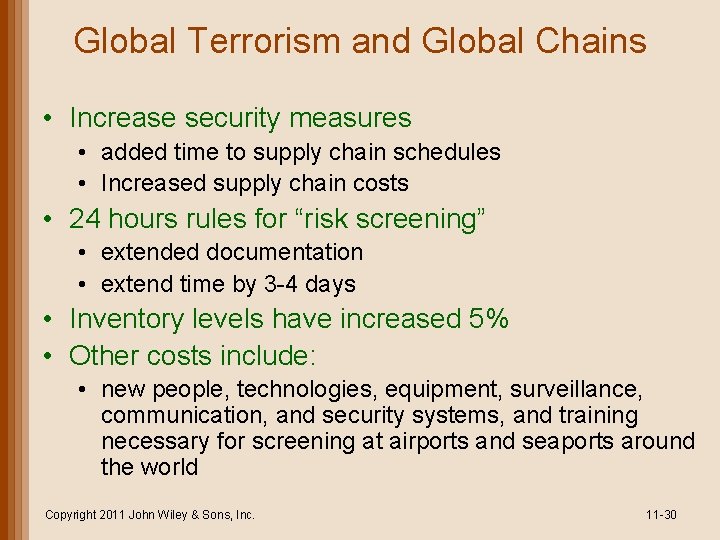 Global Terrorism and Global Chains • Increase security measures • added time to supply