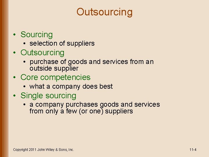 Outsourcing • Sourcing • selection of suppliers • Outsourcing • purchase of goods and