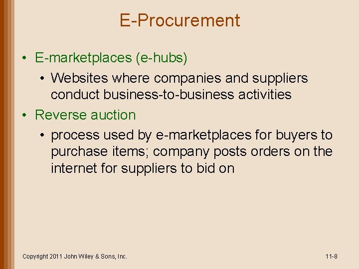 E-Procurement • E-marketplaces (e-hubs) • Websites where companies and suppliers conduct business-to-business activities •