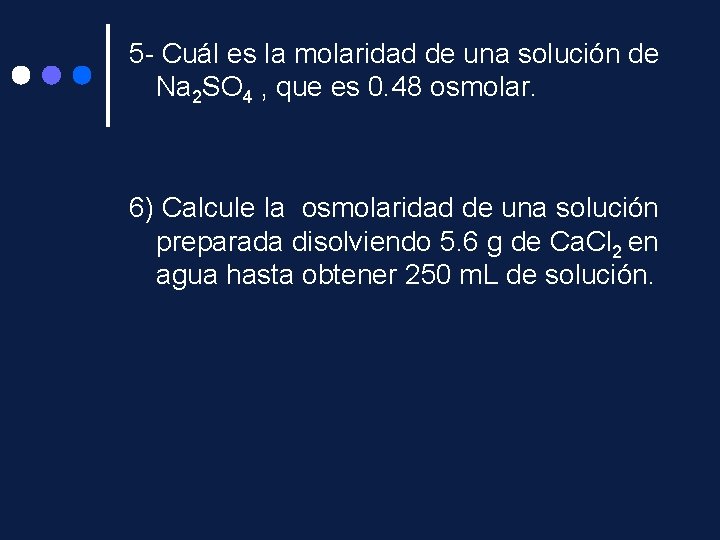 5 - Cuál es la molaridad de una solución de Na 2 SO 4