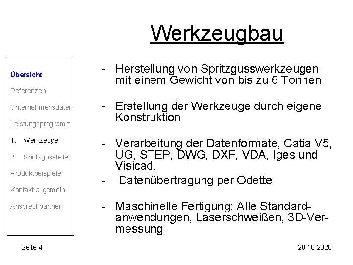 Werkzeugbau Übersicht - Herstellung von Spritzgusswerkzeugen mit einem Gewicht von bis zu 6 Tonnen