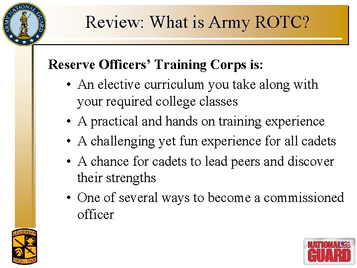 Review: What is Army ROTC? Reserve Officers’ Training Corps is: • An elective curriculum
