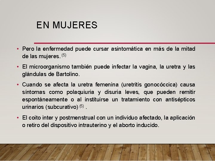 EN MUJERES • Pero la enfermedad puede cursar asintomática en más de la mitad