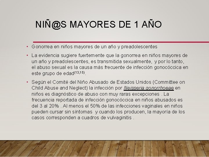 NIÑ@S MAYORES DE 1 AÑO • Gonorrea en niños mayores de un año y