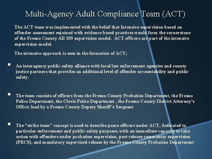 Multi-Agency Adult Compliance Team (ACT) The ACT team was implemented with the belief that