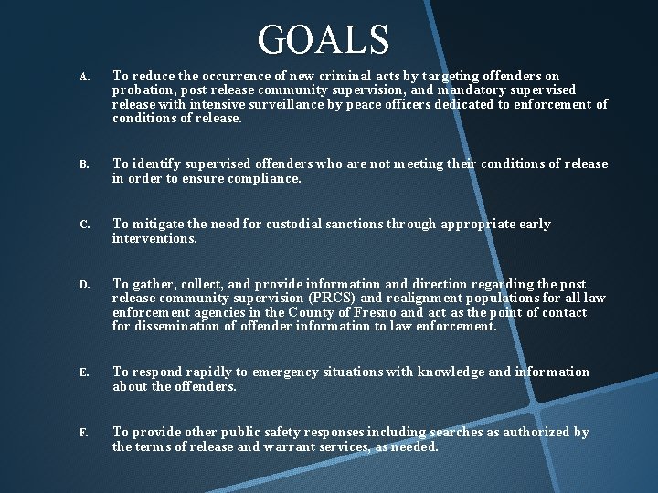 GOALS A. To reduce the occurrence of new criminal acts by targeting offenders on