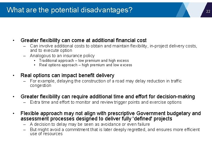 What are the potential disadvantages? • Greater flexibility can come at additional financial cost