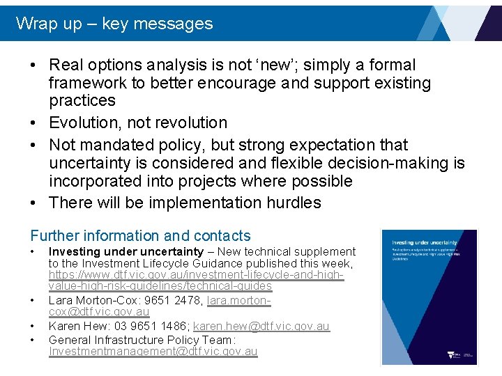 Wrap up – key messages • Real options analysis is not ‘new’; simply a