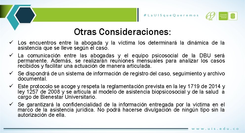 Otras Consideraciones: ü Los encuentros entre la abogada y la víctima los determinará la