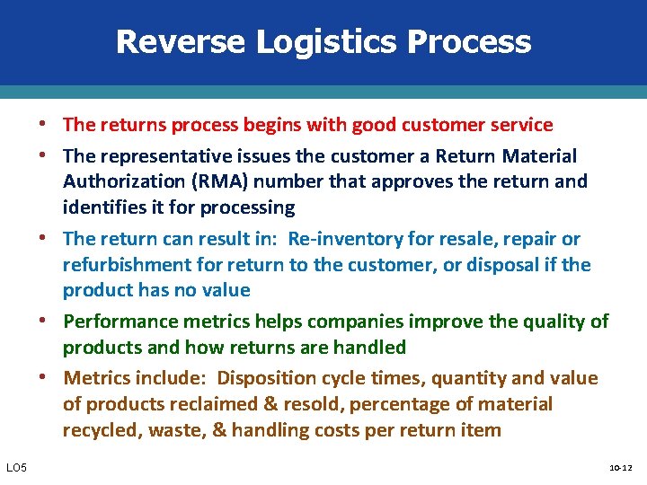 Reverse Logistics Process • The returns process begins with good customer service • The