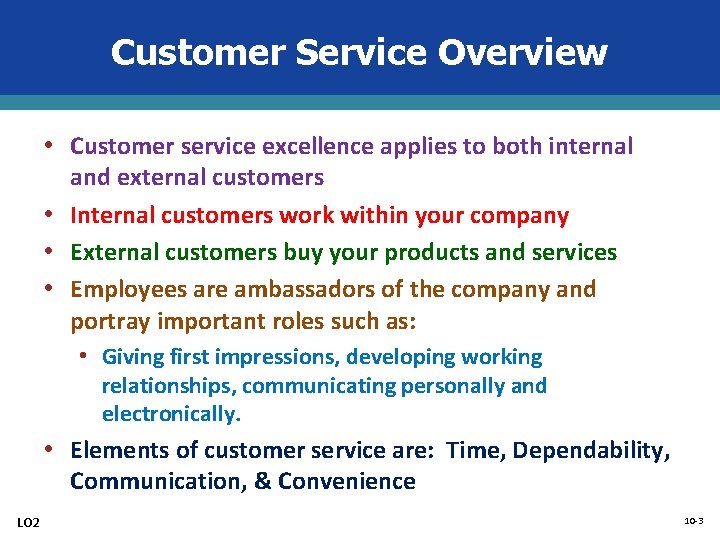 Customer Service Overview • Customer service excellence applies to both internal and external customers