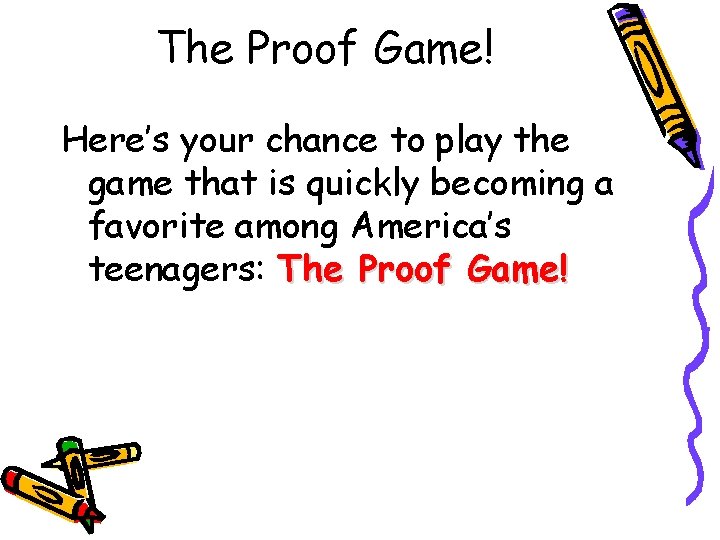 The Proof Game! Here’s your chance to play the game that is quickly becoming
