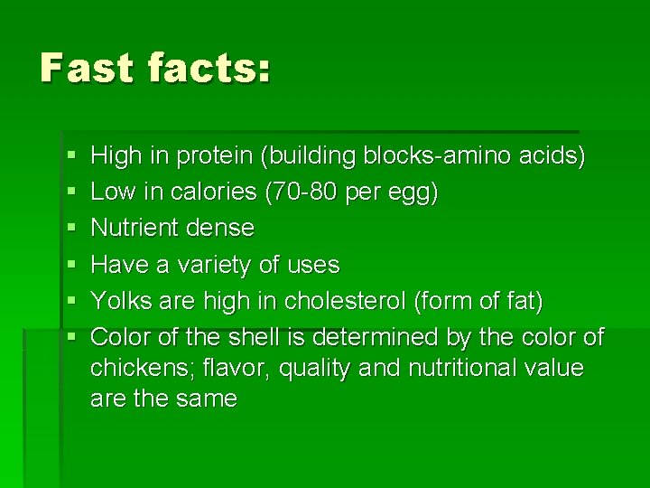 Fast facts: § § § High in protein (building blocks-amino acids) Low in calories