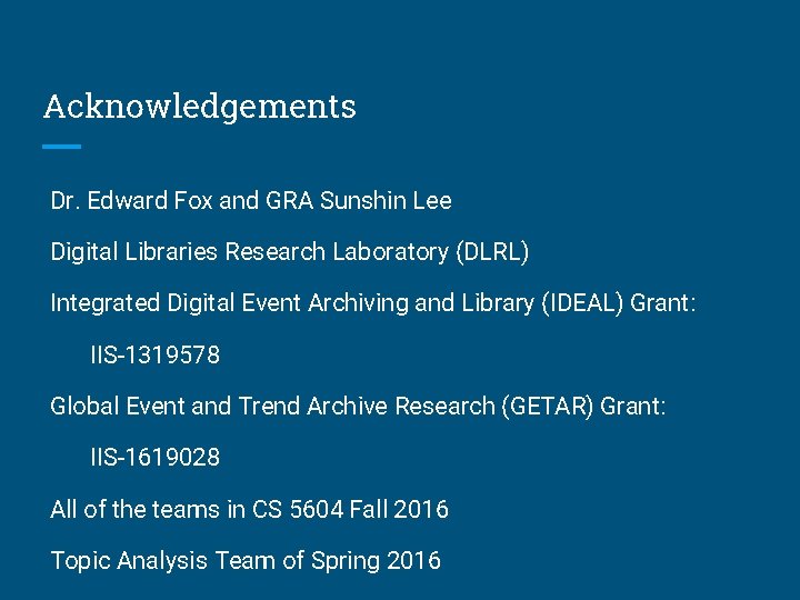Acknowledgements Dr. Edward Fox and GRA Sunshin Lee Digital Libraries Research Laboratory (DLRL) Integrated