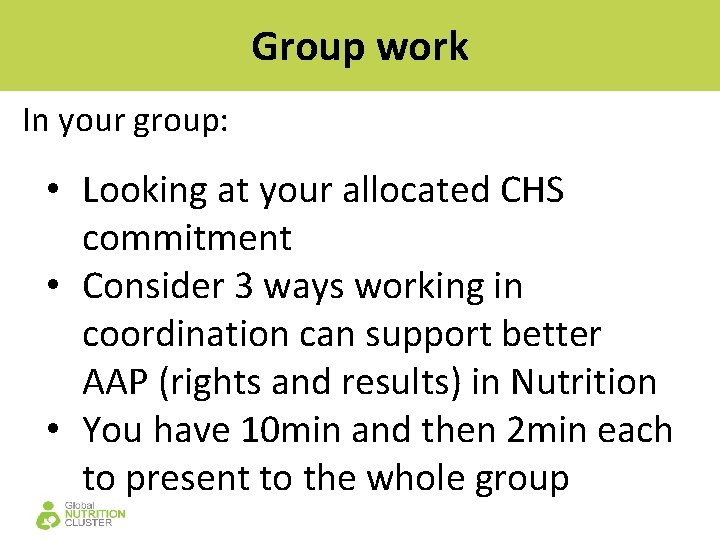 Group work In your group: • Looking at your allocated CHS commitment • Consider