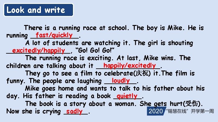 Look and write There is a running race at school. The boy is Mike.