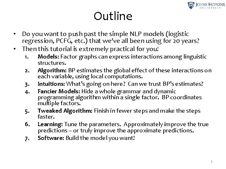 Outline • Do you want to push past the simple NLP models (logistic regression,