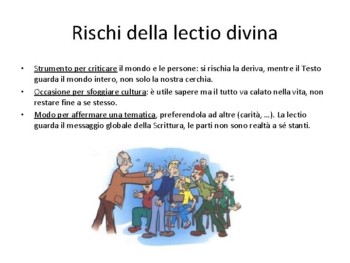 Rischi della lectio divina • • • Strumento per criticare il mondo e le