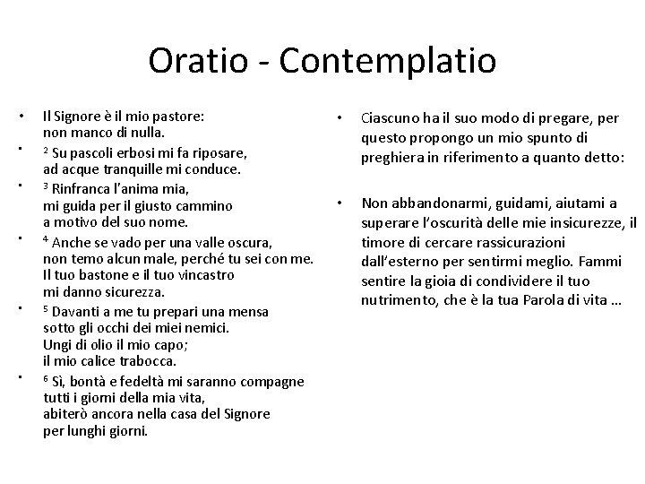 Oratio - Contemplatio • • • Il Signore è il mio pastore: non manco