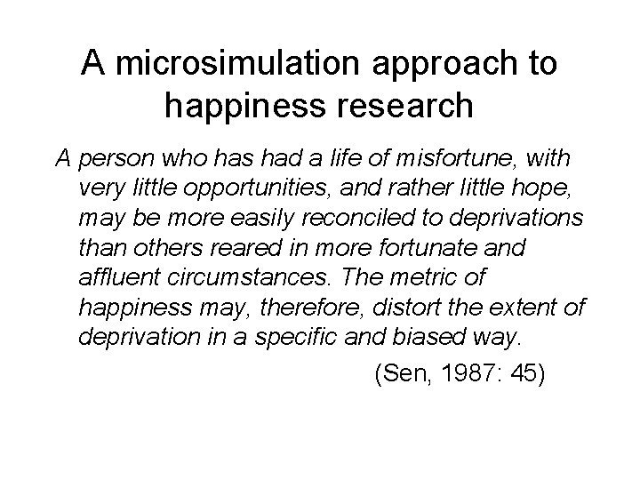 A microsimulation approach to happiness research A person who has had a life of