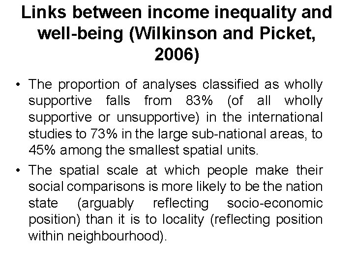 Links between income inequality and well-being (Wilkinson and Picket, 2006) • The proportion of