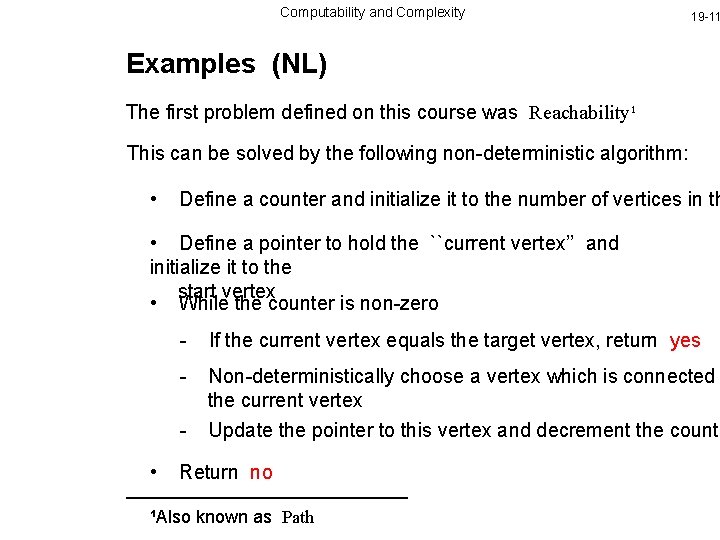 Computability and Complexity 19 -11 Examples (NL) The first problem defined on this course