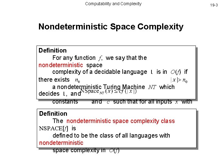 Computability and Complexity Nondeterministic Space Complexity Definition For any function f, we say that
