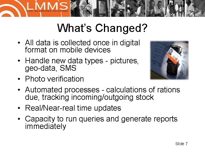 What’s Changed? • All data is collected once in digital format on mobile devices