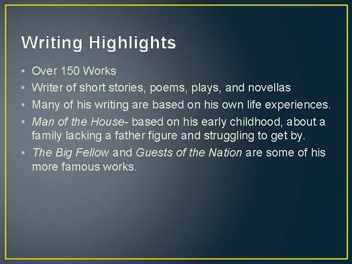 Writing Highlights • • Over 150 Works Writer of short stories, poems, plays, and