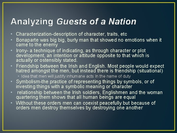 Analyzing Guests of a Nation • Characterization-description of character, traits, etc • Bonaparte was