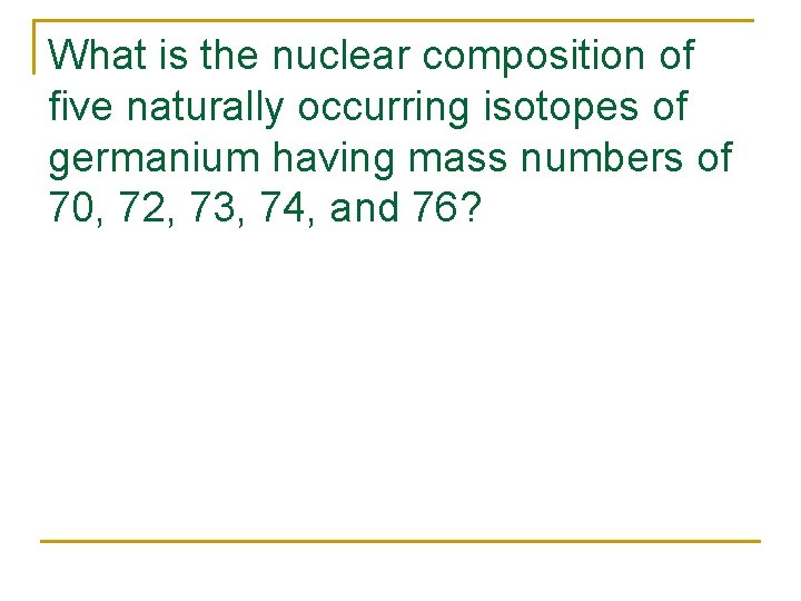 What is the nuclear composition of five naturally occurring isotopes of germanium having mass