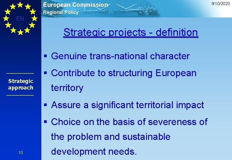 European Commission Regional Policy EN Strategic projects - definition § Genuine trans-national character Strategic