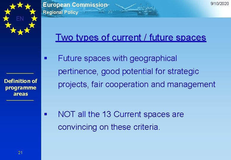 European Commission 9/10/2020 Regional Policy EN Two types of current / future spaces §