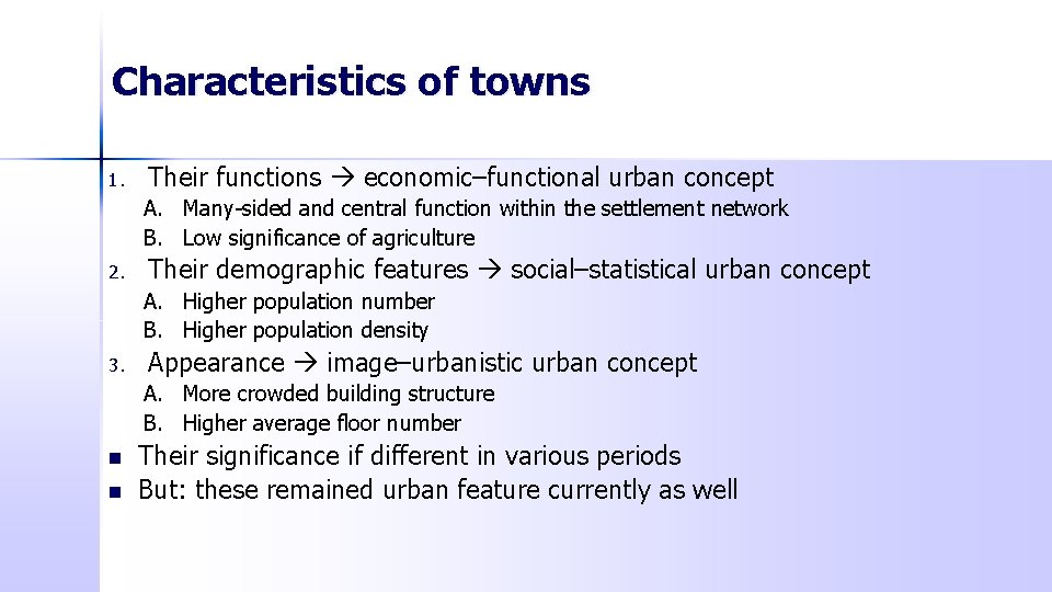 Characteristics of towns 1. Their functions economic–functional urban concept A. Many-sided and central function