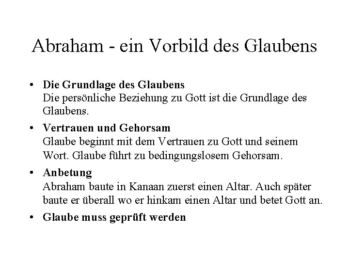 Abraham - ein Vorbild des Glaubens • Die Grundlage des Glaubens Die persönliche Beziehung