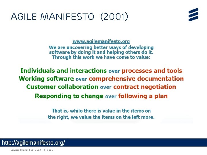 Agile Manifesto (2001) http: //agilemanifesto. org/ Ericsson Internal | 2013 -05 -11 | Page